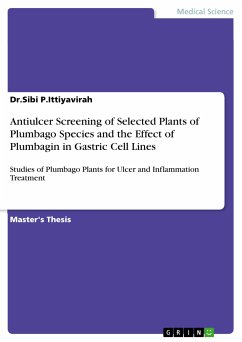 Antiulcer Screening of Selected Plants of Plumbago Species and the Effect of Plumbagin in Gastric Cell Lines (eBook, PDF) - P. Ittiyavirah, Sibi