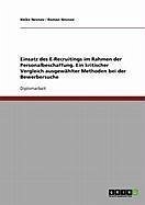 Einsatz des E-Recruitings im Rahmen der Personalbeschaffung. Ein kritischer Vergleich ausgewählter Methoden bei der Bewerbersuche (eBook, ePUB)