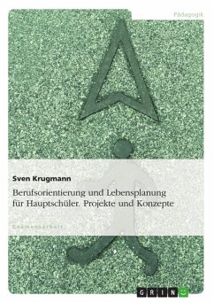 Berufsorientierung und Lebensplanung für Hauptschüler - Projekte und Konzepte (eBook, ePUB) - Krugmann, Sven