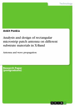 Analysis and design of rectangular microstrip patch antenna on different substrate materials in X-Band (eBook, PDF)