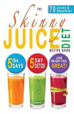 The Skinny Juice Diet Recipe Book - Cooknation