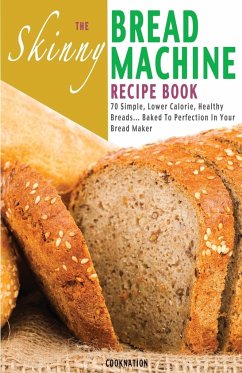 The Skinny Bread Machine Recipe Book - Cooknation