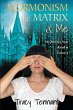 Mormonism, the Matrix, and Me - Bild 1