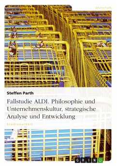 Fallstudie ALDI - Philosophie und Unternehmenskultur, strategische Analyse und Entwicklung (eBook, ePUB) - Parth, Steffen