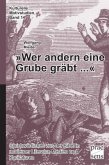 "Wer andern eine Grube gräbt ..."