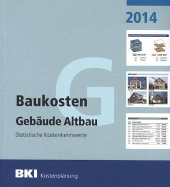 BKI Baukosten Altbau 2014 - Statistische Kostenkennwerte (Teil 1) / BKI Baukosten 2014
