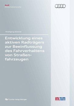 Entwicklung eines aktiven Radträgers zur Beeinflussung des Fahrverhaltens von Straßenfahrzeugen - Schmid, Wolfgang