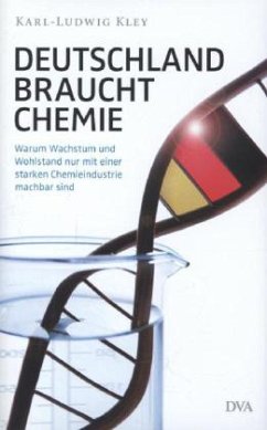 Deutschland braucht Chemie - Kley, Karl-Ludwig