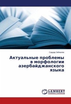 Aktual'nye problemy v morfologii azerbaydzhanskogo yazyka - Zeynalov, Sardar