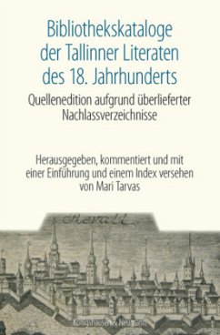 Cover Bibliothekskataloge der Tallinner Literaten des 18. Jahrhunderts