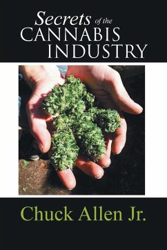 Secrets of the Cannabis Industry - Allen Jr, Chuck