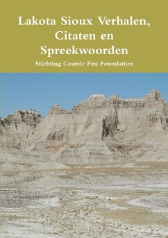 Lakota Sioux Verhalen, Citaten en Spreekwoorden - Cosmic Fire Foundation, Stichting