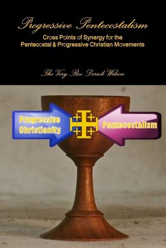 Progressive Pentecostalism - Wilson, Derick