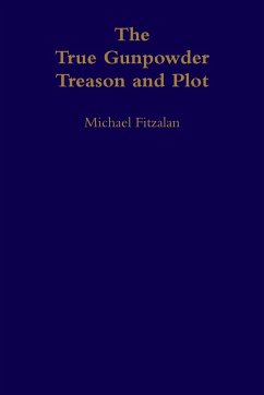 The True Gunpowder Treason and Plot - Fitzalan, Michael