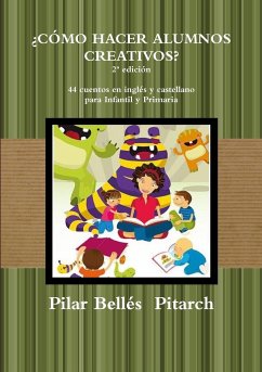 ¿CÓMO HACER ALUMNOS CREATIVOS? (2ª edición) - Bellés Pitarch, Pilar