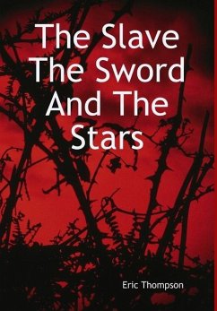 The Slave, The Sword and the Stars - Thompson, Eric