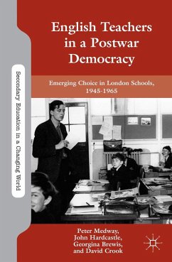 English Teachers in a Postwar Democracy - Medway, P.;Hardcastle, J.;Brewis, G.