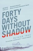 Forty Days Without Shadow