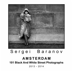 Amsterdam 101 Black and White Street Photographs - Baranov, Sergei