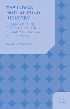 The Indian Mutual Fund Industry: A Comparative Analysis of Public vs Private Sector Performance - Sekhar, G.
