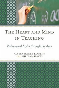 The Heart and Mind in Teaching - Lowery, Alyssa Magee; Hayes, William
