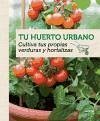 Tu huerto urbano : cultiva tus propias verduras y hortalizas - Guillaumin, Agnes