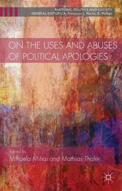 On the Uses and Abuses of Political Apologies - Mihai, Mihaela; Thaler, Mathias