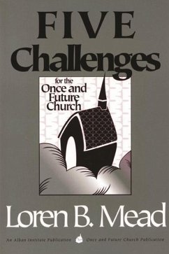 Five Challenges for the Once and Future Church - Mead, Loren B