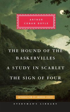 The Hound of the Baskervilles, a Study in Scarlet, the Sign of Four: Introduction by Andrew Lycett - Doyle, Arthur Conan