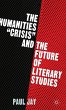 The Humanities Crisis and the Future of... - Bild 1