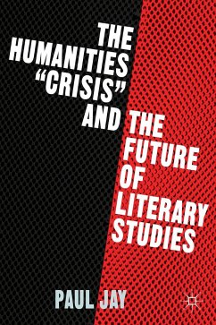 The Humanities Crisis and the Future of Literary Studies - Jay, P.