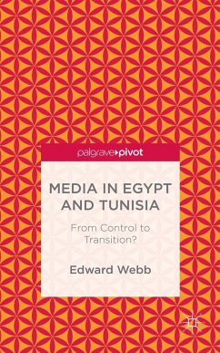 Media in Egypt and Tunisia: From Control to Transition? - Webb, E.