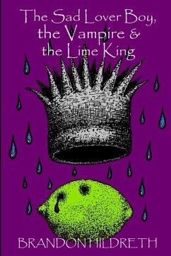 The Sad Lover Boy, the Vampire & the Lime King - Hildreth, Brandon