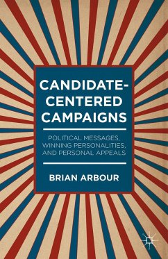 Candidate-Centered Campaigns - Arbour, Brian