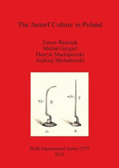 The Jastorf Culture in Poland - Wozniak, Zenon; Grygiel, Michal; Machajewski, Henryk