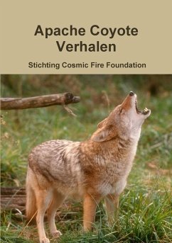 Apache Coyote Verhalen - Cosmic Fire Foundation, Stichting