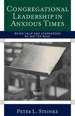 Congregational Leadership in Anxious Times - Steinke, Peter L.