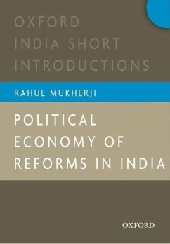 Political Economy of Reforms in India - Mukherji, Rahul (, Associate Professor, South Asian Studies Programm