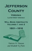 Jefferson County, Virginia (Later West Virginia), Will Book Abstracts, Volumes 1 and 2, 1801-1816