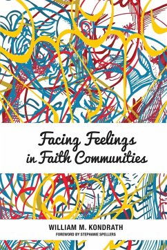 Facing Feelings in Faith Communities - Kondrath, William M.