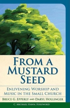 From a Mustard Seed - Epperly, Bruce G; Hollinger, Daryl