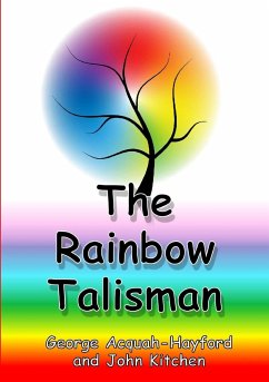 The Rainbow Talisman - Acquah-Hayford, George; Kitchen, John