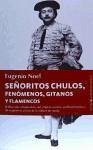 Señoritos chulos, fenómenos, gitanos y flamencos