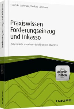 Praxiswissen Forderungseinzug und Inkasso - inkl. Arbeitshilfen online - Lochmann, Franziska;Lochmann, Gerhard