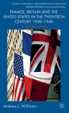 France, Britain and the United States in the Twentieth Century 1900 1940: A Reappraisal