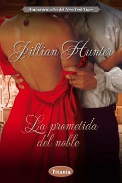 La Prometida del Noble = The Fiancee of the Noble - Hunter, Jillian