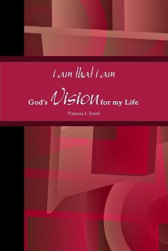 i am that i am, God's Vision for my Life in Poetry - Israel, Vanessa