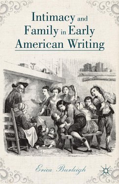 Intimacy and Family in Early American Writing - Burleigh, E.