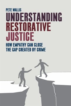 Understanding restorative justice - Wallis, Pete (Oxfordshire Youth Offending Service)