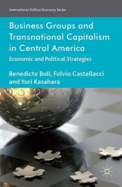 Business Groups and Transnational Capitalism in Central America - Bull, Benedicte;Castellacci, Fulvio;Kasahara, Yuri